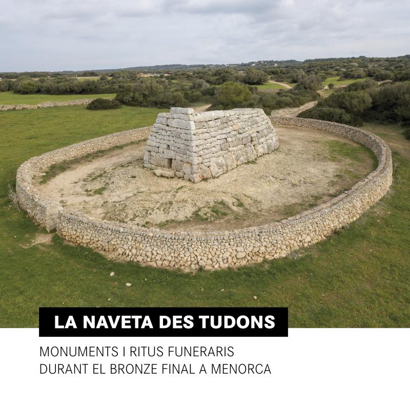 portada La naveta des Tudons. Monuments i ritus funeraris durant el bronze final a Menorca