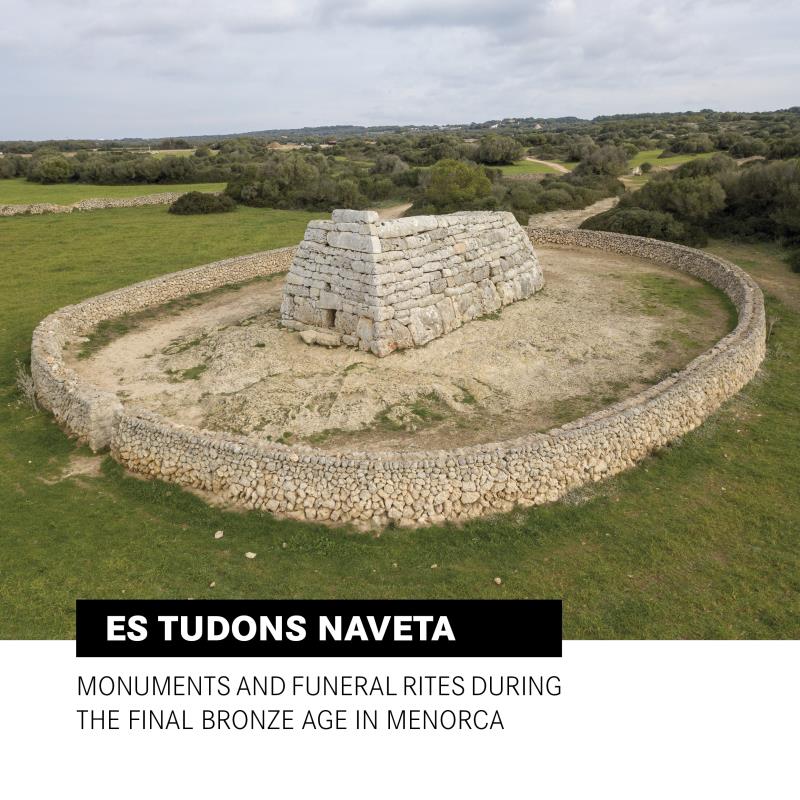 cover Es Tudons naveta. Monuments and funeral rites during the final bronze age in Menorca
